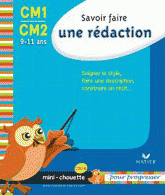Savoir faire une rédaction CM1-CM2. 9-11 ans
