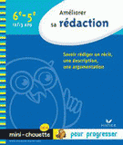 Améliorer sa rédaction 6e/5e. Savoir rédiger un récit, une description, une argumentation