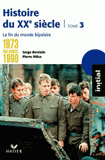 Histoire du XXe siècle. Tome 3 : De 1973 aux années 1990: la fin du monde bipolaire
édition 2010