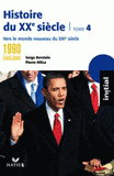 Histoire du XXe siècle. Tome 4, Des années 1990 à nos jours : vers le monde nouveau du XXIe siècle
édition 2010