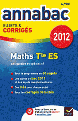 Mathématiques Tle ES. Sujets et corrigés
édition 2012