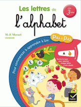 Les lettres de l'alphabet. Pour commencer à apprendre à lire pas à pas - Dès 3 ans