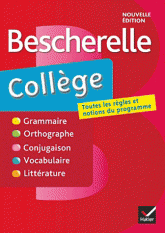 Bescherelle collège. Grammaire, orthographe, conjugaison, vocabulaire, littérature