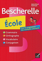 Bescherelle école. Grammaire, Orthographe, Vocabulaire, Conjugaison