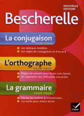 Bescherelle. La Conjugaison. L'Orthographie. La Grammaire par