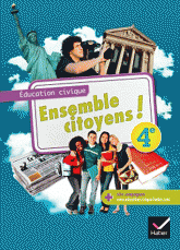 Education civique 4e Ensemble citoyens !. Format compact