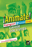 Animate Espagnol 2e année A1-A2. Cahier d'activités