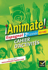 Animate Espagnol 2e année A1-A2. Cahier d'activités
