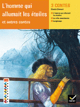 L'homme qui allumait les étoiles et autres contes. Cycle 2 et cycle 3