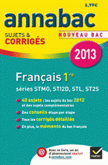 Français 1e séries STMG, STI2D, STL, ST2S. Sujets et corrigés
Edition 2013