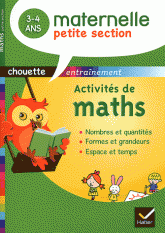 Activités de maths Petite section 3-4 ans. Nombres, quantités, formes et grandeurs, espace et temps