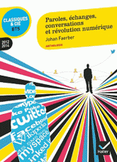 Paroles, échanges, conversations et révolution numérique. Anthologie 2012-2014