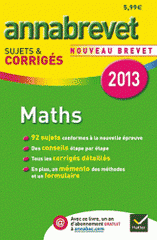 Mathématiques Brevet. Sujets et corrigés
Edition 2013