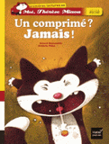 Moi, Thérèse Miaou 
Un comprimé ? Jamais !