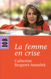 La femme en crise. Ou la ménopause dans tous ses éclats