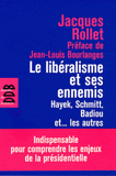 Le libéralisme et ses ennemis. Hayek, Schmitt, Badiou et... les autres