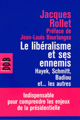 Le libéralisme et ses ennemis. Hayek, Schmitt, Badiou et... les autres