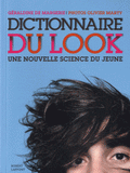 Dictionnaire du look. Une nouvelle science du jeune