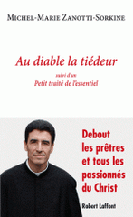 Au diable la tiédeur. Suivi d'un Petit traité de l'essentiel