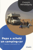 Papa a acheté un camping-car. Une Famille, 3 continents, 7m²