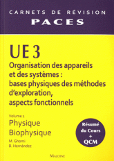 UE 3 Organisation des appareils et des systèmes : bases physiques des méthodes d'exploration, aspects fonctionnels. Volume 1 : Physique, Biophysique