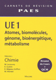 UE 1 Atomes, biomolécules, génome, bioénergétique, métabolisme. Volume 1, Chimie