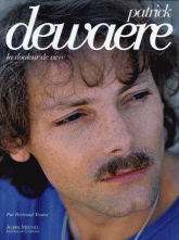 Patrick Dewaere. La douleur de vivre