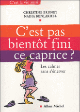 C'est pas bientôt fini ce caprice ?. Les calmer sans s'énerver