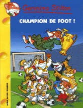 Geronimo Stilton Tome 28
Champion de foot