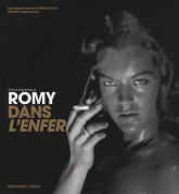 ROMY DANS L'ENFER. Les images inconnues du film inachevé d'Henri-Georges Clouzot