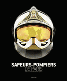 Sapeurs-pompiers de Paris. La fabuleuse histoire d'une brigade mythique