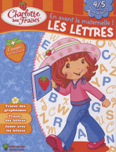 En avant la maternelle : Les lettres, 4-5 ans