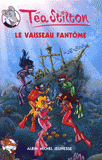 Téa Sisters Tome 5
Le vaisseau fantôme