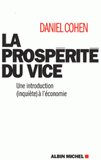La prospérité du vice. Une introduction (inquiète) à l'économie