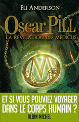 Oscar Pill Tome 1
La révélation des Médicus