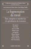 La fragmentation du travail. Etats, entreprises et marchés face à la spécialisation des économies