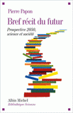 Bref récit du futur. Prospective 2050, science et société