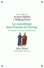 Les musulmans dans l'histoire de l'Europe. Tome 2, Passages et contacts en Méditerranée