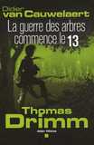 Thomas Drimm Tome 2
La guerre des arbres commence le 13