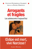 Arrogants et fragiles. Les adolescents d'aujourd'hui