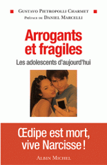 Arrogants et fragiles. Les adolescents d'aujourd'hui