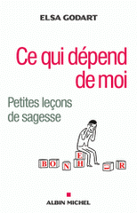 Ce qui dépend de moi. Petites leçons de sagesse