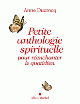 Petite anthologie spirituelle pour réenchanter le quotidien