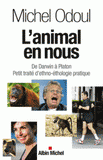 L'animal en nous. De Darwin à Platon, Petit traité d'ethno-éthologie pratique