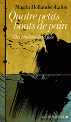 Quatre petits bouts de pain. Des ténèbres à la joie
