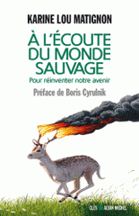 A l'écoute du monde sauvage. Pour réinventer notre avenir