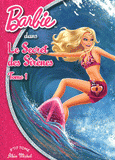 Barbie et le secret des sirènes. Tome 1