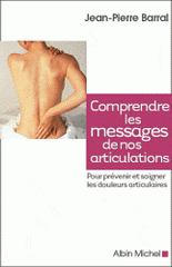 Comprendre les messages de nos articulations. Prévenir et soigner les doulerus articulaires