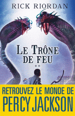 Kane Chronicles Tome 2
Le Trône de feu