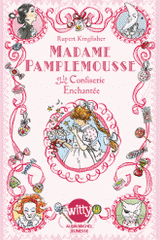 Madame Pamplemousse Tome 3
Madame Pamplemousse et la confiserie enchantée